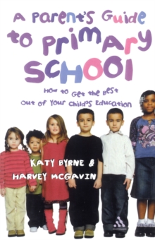 A Parent's Guide to Primary School, Paperback Book A Parent's Guide to Primary School, Paperback Book