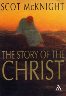 The Story of the Christ : The Life and Teachings of a Spiritual Master, Paperback Book The Story of the Christ : The Life and Teachings of a Spiritual Master, Paperback Book
