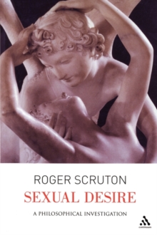 Sexual Desire : A Philosophical Investigation, Paperback Book Sexual Desire : A Philosophical Investigation, Paperback Book