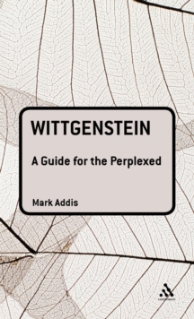 Wittgenstein : A Guide for the Perplexed, Hardback Book Wittgenstein : A Guide for the Perplexed, Hardback Book