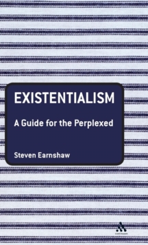 Existentialism : A Guide for the Perplexed, Hardback Book Existentialism : A Guide for the Perplexed, Hardback Book