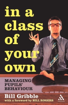 In a Class of Your Own : Managing Kids Behaviour, Paperback / softback Book In a Class of Your Own : Managing Kids Behaviour, Paperback / softback Book