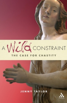 A Wild Constraint : The Case for Chastity