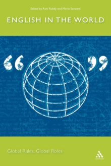 English in the World : Global Rules, Global Roles, Paperback / softback Book English in the World : Global Rules, Global Roles, Paperback / softback Book