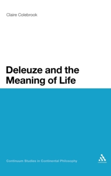 Deleuze and the Meaning of Life, Hardback Book Deleuze and the Meaning of Life, Hardback Book