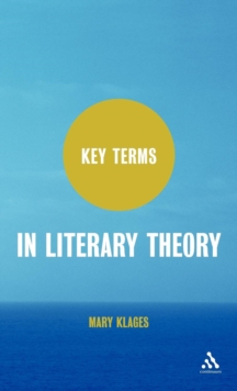 Key Terms in Literary Theory, Hardback Book Key Terms in Literary Theory, Hardback Book