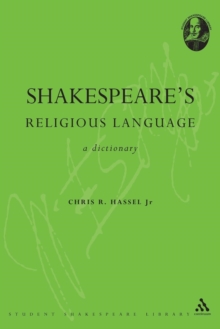 Shakespeare's Religious Language : A Dictionary, Paperback / softback Book Shakespeare's Religious Language : A Dictionary, Paperback / softback Book