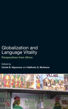 Globalization and Language Vitality : Perspectives from Black Africa, Hardback Book Globalization and Language Vitality : Perspectives from Black Africa, Hardback Book