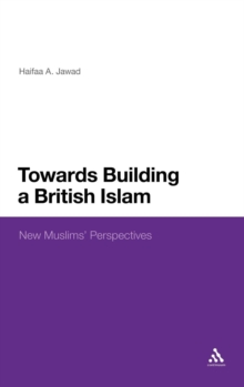 Towards a British Islam : New Muslims' Perspectives, Hardback Book Towards a British Islam : New Muslims' Perspectives, Hardback Book