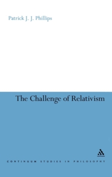 The Challenge of Relativism : Its Nature and Limits, Hardback Book The Challenge of Relativism : Its Nature and Limits, Hardback Book