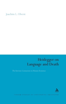 Heidegger on Language and Death : The Intrinsic Connection in Human Existence, Hardback Book Heidegger on Language and Death : The Intrinsic Connection in Human Existence, Hardback Book