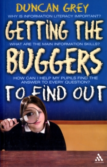 Getting the Buggers to Find Out : Information Skills and Learning How to Learn, Paperback Book Getting the Buggers to Find Out : Information Skills and Learning How to Learn, Paperback Book