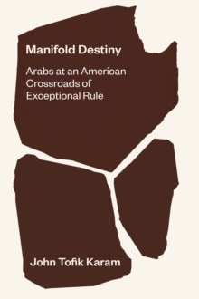 Manifold Destiny : Arabs at an American Crossroads of Exceptional Rule