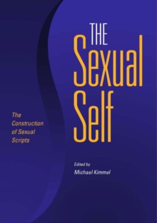 The Sexual Self : The Construction of Sexual Scripts