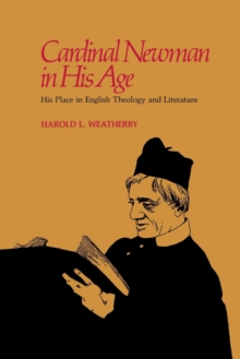 Cardinal Newman in his Age : His Place in English Theology and Literature