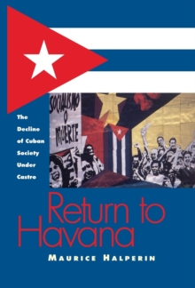 Return to Havana : The Decline of Cuban Society Under Castro