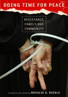 Doing Time for Peace : Resistance, Family, and Community