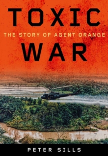 Toxic War : The Story of Agent Orange