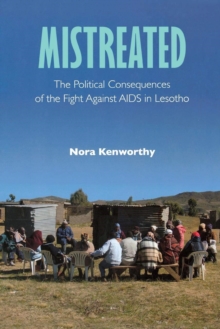 Mistreated : The Political Consequences of the Fight against AIDS in Lesotho