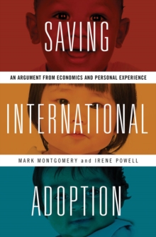 Saving International Adoption : An Argument from Economics and Personal Experience