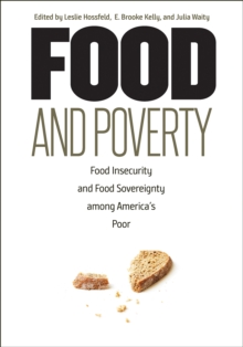 Food and Poverty : Food Insecurity and Food Sovereignty among America's Poor