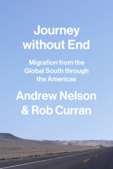 Journey without End : Migration from the Global South through the Americas