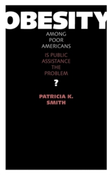 Obesity among Poor Americans : Is Public Assistance the Problem?