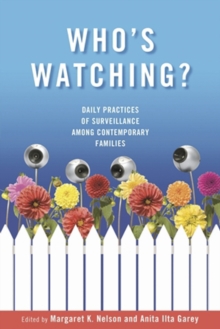 Who's Watching? : Daily Practices of Surveillance among Contemporary Families