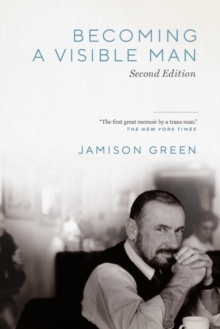 Becoming a Visible Man : Second Edition