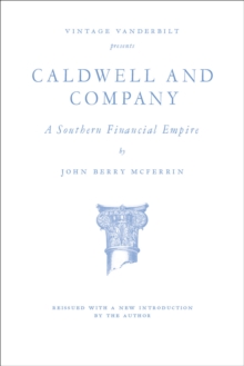 Caldwell and Company : A Southern Financial Empire