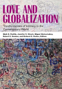 Love and Globalization : Transformations of Intimacy in the Contemporary World