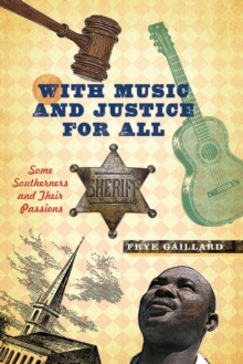 With Music and Justice for All : Some Southerners and Their Passions