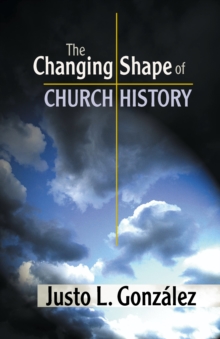 The Changing Shape of Church History