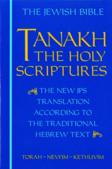JPS TANAKH: The Holy Scriptures (blue) : The New JPS Translation according to the Traditional Hebrew Text