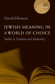 A Jewish Meaning in a World of Choice : Studies in Tradition and Modernity