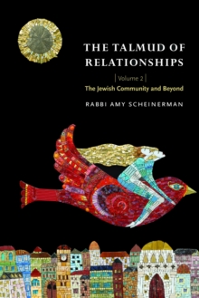 The Talmud of Relationships, Volume 2 : The Jewish Community and Beyond, Paperback / softback Book The Talmud of Relationships, Volume 2 : The Jewish Community and Beyond, Paperback / softback Book