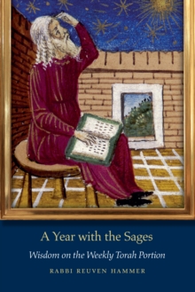 Year with the Sages : Wisdom on the Weekly Torah Portion