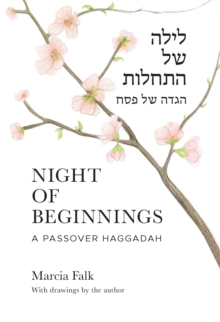 Night of Beginnings : A Passover Haggadah