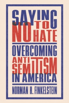 Saying No to Hate : Overcoming Antisemitism in America