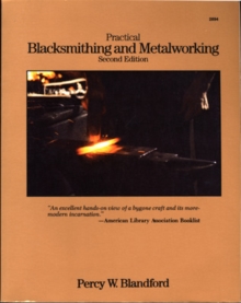 Practical Blacksmithing and Metalworking, Paperback Book Practical Blacksmithing and Metalworking, Paperback Book