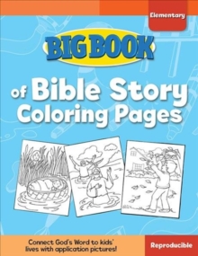 Big Book of Bible Story Coloring Pages for Elementary Kids, Paperback / softback Book Big Book of Bible Story Coloring Pages for Elementary Kids, Paperback / softback Book