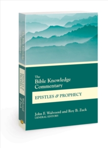 The Bible Knowledge Commentary Epistles and Prophecy, Paperback Book The Bible Knowledge Commentary Epistles and Prophecy, Paperback Book