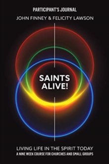 Saints Alive! Participants Journal : Living Life in the Spirit Today