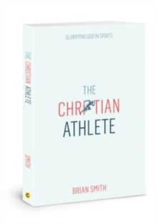 Christian Athlete : Glorifying God in Sports
