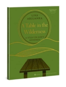 Table in the Wilderness : A Study on God's Goodness
