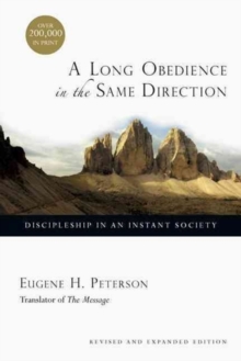 A Long Obedience in the Same Direction : Discipleship in an Instant Society, Paperback / softback Book A Long Obedience in the Same Direction : Discipleship in an Instant Society, Paperback / softback Book