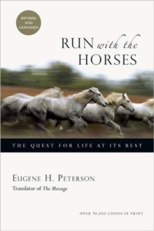 Run with the Horses : The Quest for Life at Its Best, Paperback / softback Book Run with the Horses : The Quest for Life at Its Best, Paperback / softback Book