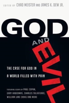God and Evil : The Case for God in a World Filled with Pain, Paperback / softback Book God and Evil : The Case for God in a World Filled with Pain, Paperback / softback Book