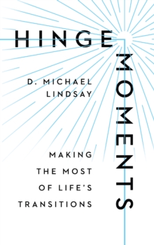 Hinge Moments : Making the Most of Life's Transitions