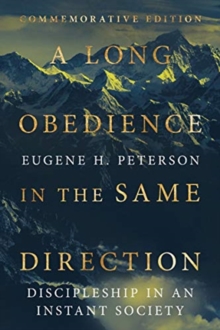 A Long Obedience in the Same Direction : Discipleship in an Instant Society, Hardback Book A Long Obedience in the Same Direction : Discipleship in an Instant Society, Hardback Book